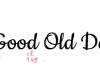 Good Old Days